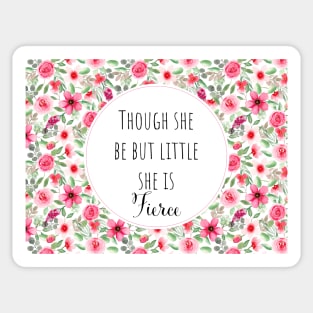 Though she be but little she is fierce Sticker